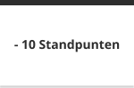 - 10 Standpunten