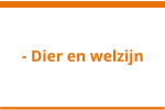 - Dier en welzijn